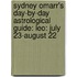 Sydney Omarr's Day-By-Day Astrological Guide: Leo: July 23-August 22