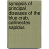 Synopsis of Principal Diseases of the Blue Crab, Callinectes Sapidus by United States Government