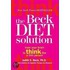 The Beck Diet Solution: Train Your Brain To Think Like A Thin Person