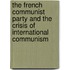 The French Communist Party and the Crisis of International Communism