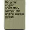 The Great English Short-Story Writers - The Original Classic Edition by John Brown