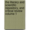 The Literary and Scientific Repository, and Critical Review Volume 1 door Charles Kitchell Gardner