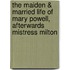 The Maiden & Married Life of Mary Powell, Afterwards Mistress Milton