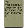 The Miscellaneous Prose Works Of Sir Walter Scott, Bart. (Volume 17) door Walter Scott