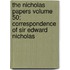 The Nicholas Papers Volume 50; Correspondence of Sir Edward Nicholas