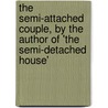 The Semi-Attached Couple, by the Author of 'The Semi-Detached House' door Emily Eden