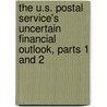 The U.S. Postal Service's Uncertain Financial Outlook, Parts 1 and 2 door United States Congressional House