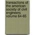 Transactions of the American Society of Civil Engineers Volume 64-65