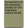 Transactions of the American Society of Civil Engineers Volume 64-65 by The American Society of Civil Engineers