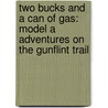 Two Bucks And A Can Of Gas: Model A Adventures On The Gunflint Trail door Robert R. Olson