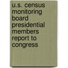 U.S. Census Monitoring Board Presidential Members Report to Congress by U.S. Census Monitoring Board