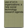 Use Of Ict In Organizations: A New Social Technology Research Agenda by Ipkin Anthony Wong