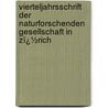 Vierteljahrsschrift Der Naturforschenden Gesellschaft in Zï¿½Rich by rich Naturforschende