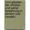 Vom Glauben der Christen und seiner Bewährung in Denken und Handeln door Adolf Martin Ritter