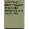 Vorlesungen Über Maxwells Theorie Der Elektricität Und Des Lichtes door Boltzmann Ludwig