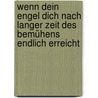 Wenn Dein Engel Dich nach langer Zeit des Bemühens endlich erreicht door Bridget Ziehme