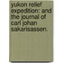 Yukon Relief Expedition: And The Journal Of Carl Johan Sakarisassen.