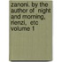 Zanoni. by the Author of  Night and Morning,   Rienzi,  Etc Volume 1