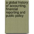 A Global History Of Accounting, Financial Reporting And Public Policy
