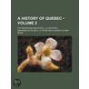 A History Of Quebec (Volume 2); Its Resources And People: Illustrated door Benjamin Sulte