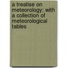 A Treatise on Meteorology; With a Collection of Meteorological Tables by Lld Elias Loomis