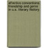 Affective Conventions: Friendship And Genre In U.S. Literary History.