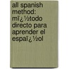 All Spanish Method: Mï¿½Todo Directo Para Aprender El Espaï¿½Ol door Guillermo Franklin Hall Aviles