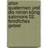 Allan Quatermain und die Minen König Salomons 02. Feindliches Gebiet