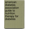 American Diabetes Association Guide to Nutrition Therapy for Diabetes door Marion J. Franz