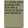 An Article About Growing Tree Fruit With A Focus On Plums And Damsons door Raymond Bush
