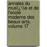Annales Du Musï¿½E Et De L'Ecole Moderne Des Beaux-Arts, Volume 17 by Vincenzo Giustiniani