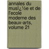Annales Du Musï¿½E Et De L'Ecole Moderne Des Beaux-Arts, Volume 21 door Vincenzo Giustiniani