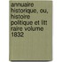 Annuaire Historique, Ou, Histoire Politique Et Litt Raire Volume 1832