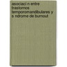 Asociaci N Entre Trastornos Temporomandibulares y S Ndrome de Burnout door Irene Aurora Espinosa De Santillana