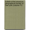 Bulletin Of The American Geographical Society Of New York (Volume 11) door American Geographical Society of York