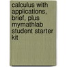 Calculus with Applications, Brief, Plus MyMathLab Student Starter Kit door Raymond N. Greenwell