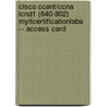 Cisco Ccent/ccna Icnd1 (640-802) Myitcertificationlabs -- Access Card door Wendell Odom