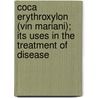 Coca Erythroxylon (Vin Mariani); Its Uses in the Treatment of Disease door Mariani Company