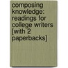 Composing Knowledge: Readings for College Writers [With 2 Paperbacks] door Rolf Norgaard