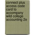 Connect Plus Access Code Card to Accompany Wild College Accounting 2e