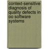 Context-sensitive Diagnosis Of Quality Defects In Oo Software Systems door Jörg Rech