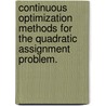 Continuous Optimization Methods For The Quadratic Assignment Problem. door Tao Huang