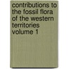 Contributions to the Fossil Flora of the Western Territories Volume 1 door Leo Lesquereux