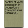 Control Of Vocal Production In Budgerigars (Melopsittacus Undulatus). door Michael S. Osmanski