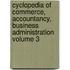 Cyclopedia of Commerce, Accountancy, Business Administration Volume 3