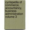 Cyclopedia of Commerce, Accountancy, Business Administration Volume 3 by Chica American School