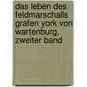 Das Leben Des Feldmarschalls Grafen York Von Wartenburg, Zweiter Band door Johann Gustav Droysen