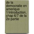 De La Democratie En Amerique 1/Introduction, Chap 6/7 De La 2E Partie