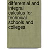Differential and Integral Calculus for Technical Schools and Colleges door P. A 1862 Lambert