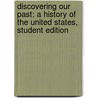 Discovering Our Past: A History of the United States, Student Edition door McGraw-Hill